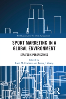 Sport Marketing in a Global Environment : Strategic Perspectives