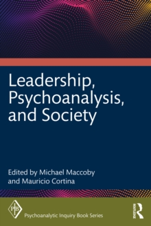 Leadership, Psychoanalysis, and Society