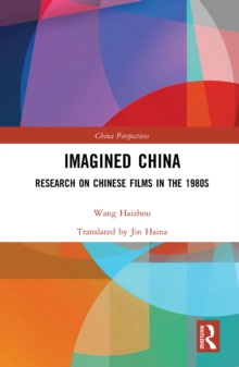 Imagined China : Research on Chinese Films in the 1980s