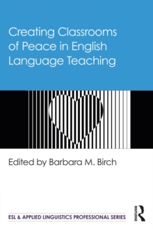 Creating Classrooms of Peace in English Language Teaching