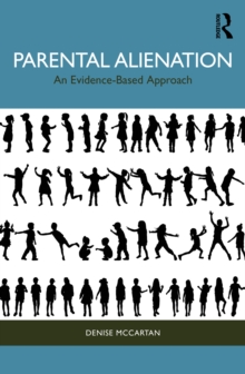 Parental Alienation : An Evidence-Based Approach