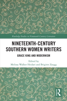 Nineteenth-Century Southern Women Writers : Grace King and Modernism