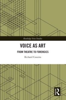 Voice as Art : From Theatre to Forensics