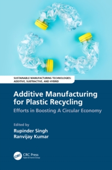 Additive Manufacturing for Plastic Recycling : Efforts in Boosting A Circular Economy