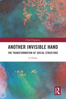 Another Invisible Hand : The Transformation of Social Structure