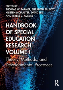 Handbook of Special Education Research, Volume I : Theory, Methods, and Developmental Processes