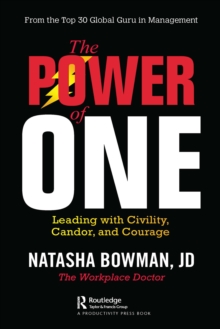 The Power of One : Leading with Civility, Candor, and Courage