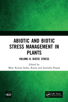 Abiotic and Biotic Stress Management in Plants : Volume-II: Biotic Stress