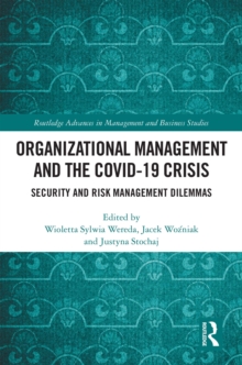 Organizational Management and the COVID-19 Crisis : Security and Risk Management Dilemmas