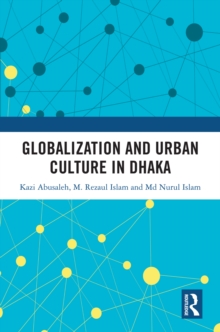 Globalization and Urban Culture in Dhaka