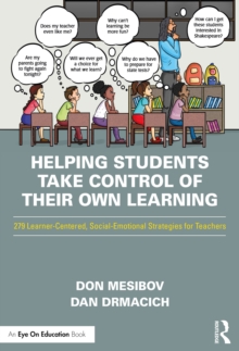 Helping Students Take Control of Their Own Learning : 279 Learner-Centered, Social-Emotional Strategies for Teachers