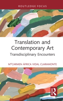 Translation and Contemporary Art : Transdisciplinary Encounters