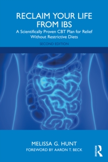 Reclaim Your Life from IBS : A Scientifically Proven CBT Plan for Relief Without Restrictive Diets