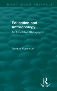 Education and Anthropology : An Annotated Bibliography