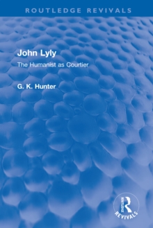 John Lyly : The Humanist as Courtier