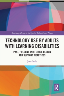 Technology Use by Adults with Learning Disabilities : Past, Present and Future Design and Support Practices