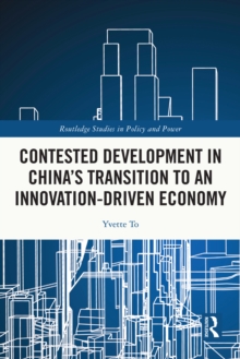 Contested Development in China's Transition to an Innovation-driven Economy