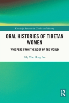 Oral Histories of Tibetan Women : Whispers from the Roof of the World