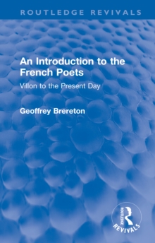 An Introduction to the French Poets : Villon to the Present Day