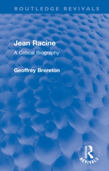 Jean Racine : A Critical Biography