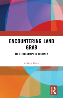 Encountering Land Grab : An Ethnographic Journey