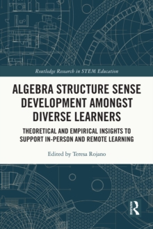 Algebra Structure Sense Development amongst Diverse Learners : Theoretical and Empirical Insights to Support In-Person and Remote Learning