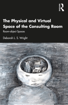 The Physical and Virtual Space of the Consulting Room : Room-object Spaces