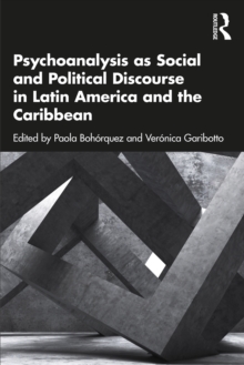 Psychoanalysis as Social and Political Discourse in Latin America and the Caribbean