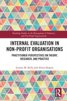 Internal Evaluation in Non-Profit Organisations : Practitioner Perspectives on Theory, Research, and Practice