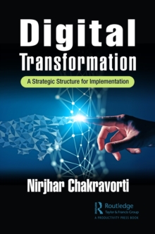 Digital Transformation : A Strategic Structure for Implementation