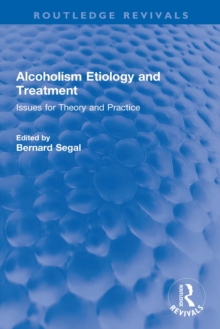 Alcoholism Etiology and Treatment : Issues for Theory and Practice