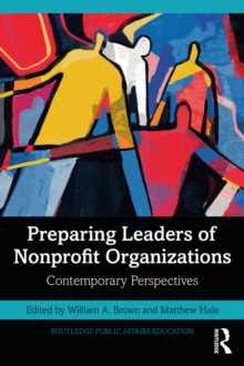 Preparing Leaders of Nonprofit Organizations : Contemporary Perspectives