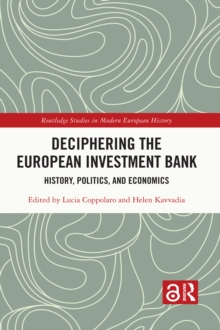 Deciphering the European Investment Bank : History, Politics, and Economics