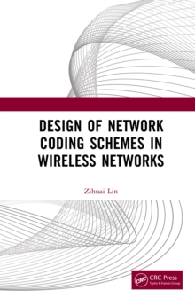 Design of Network Coding Schemes in Wireless Networks