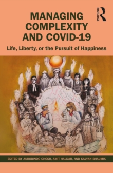 Managing Complexity and COVID-19 : Life, Liberty, or the Pursuit of Happiness