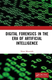 Digital Forensics in the Era of Artificial Intelligence