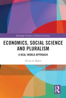 Economics, Social Science and Pluralism : A Real-World Approach