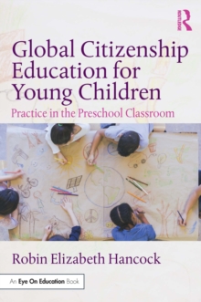 Global Citizenship Education for Young Children : Practice in the Preschool Classroom