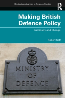 Making British Defence Policy : Continuity and Change