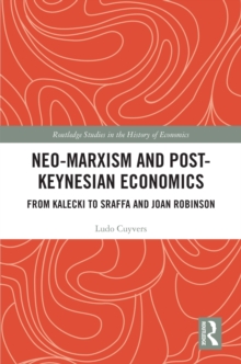 Neo-Marxism and Post-Keynesian Economics : From Kalecki to Sraffa and Joan Robinson