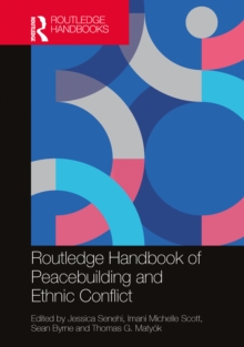 Routledge Handbook of Peacebuilding and Ethnic Conflict