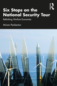 Six Stops on the National Security Tour : Rethinking Warfare Economies