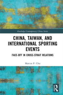 China, Taiwan, and International Sporting Events : Face-Off in Cross-Strait Relations