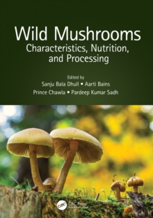 Wild Mushrooms : Characteristics, Nutrition, and Processing