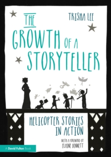 The Growth of a Storyteller : Helicopter Stories in Action