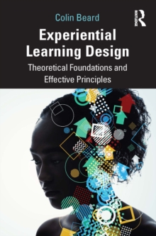 Experiential Learning Design : Theoretical Foundations and Effective Principles