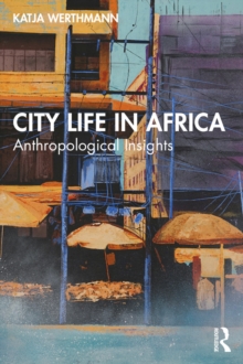 City Life in Africa : Anthropological Insights