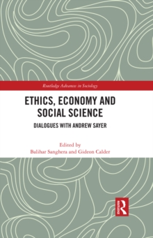 Ethics, Economy and Social Science : Dialogues with Andrew Sayer