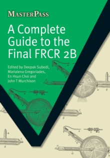 A Complete Guide to the Final FRCR 2B