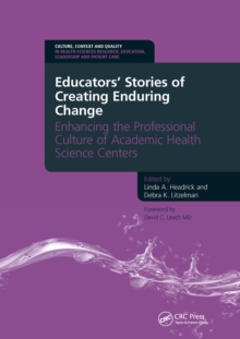 Educators' Stories of Creating Enduring Change - Enhancing the Professional Culture of Academic Health Science Centers